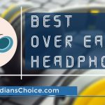 Best Over Ear Headphones